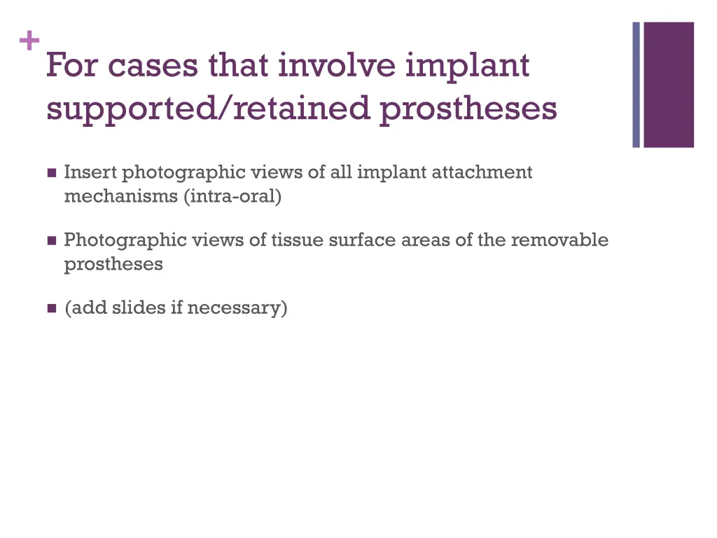 for cases that involve implant supported retained