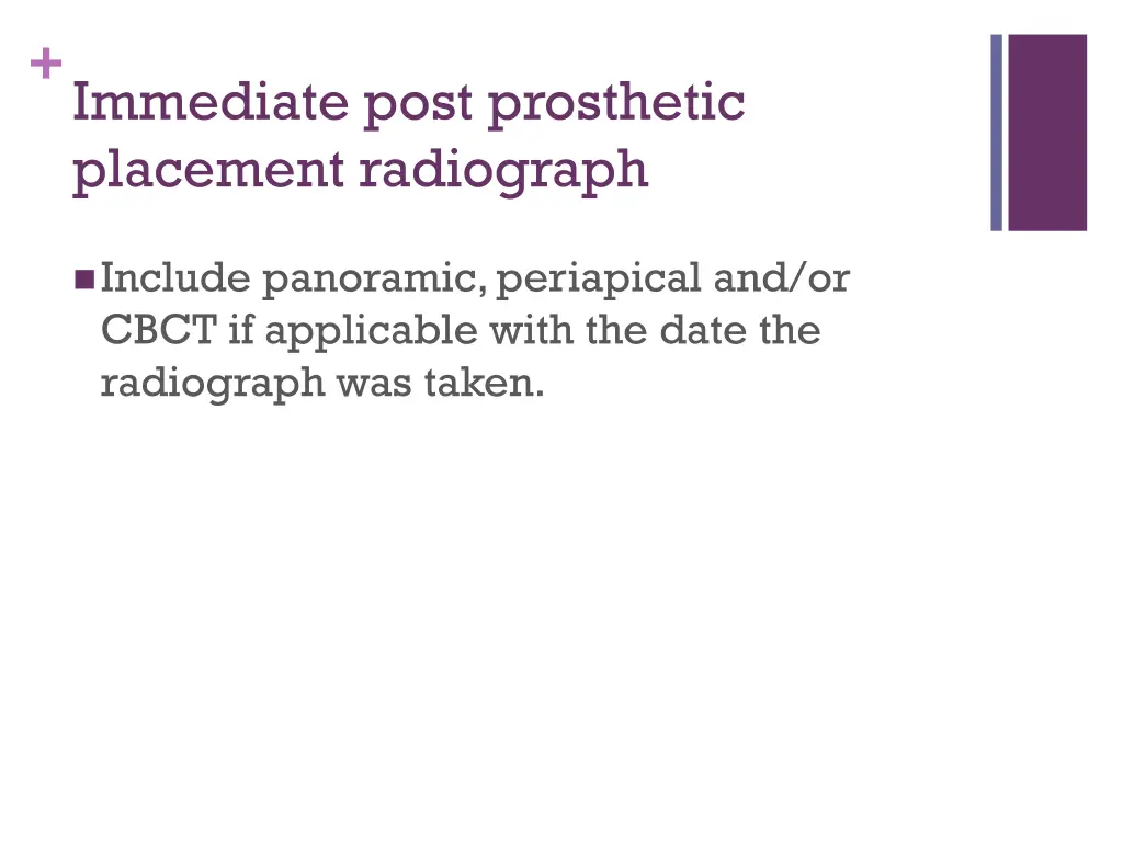 immediate post prosthetic placement radiograph