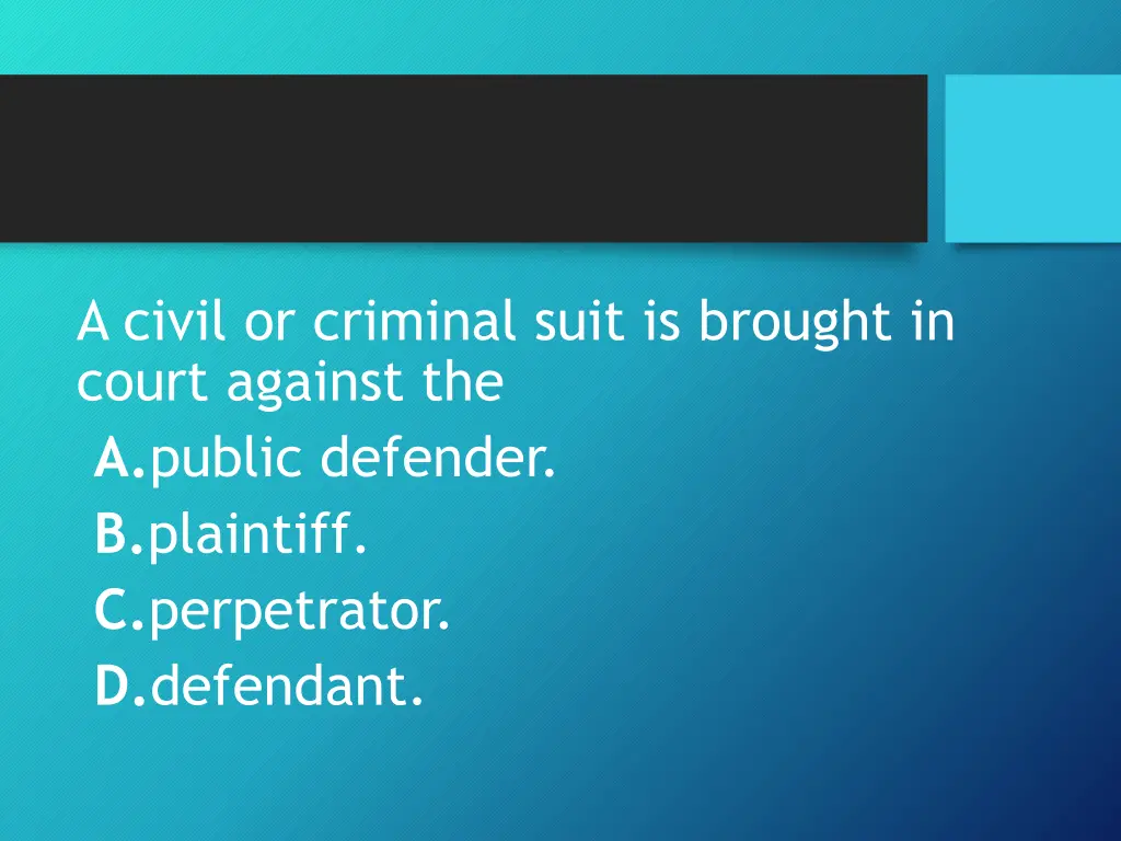 a civil or criminal suit is brought in court