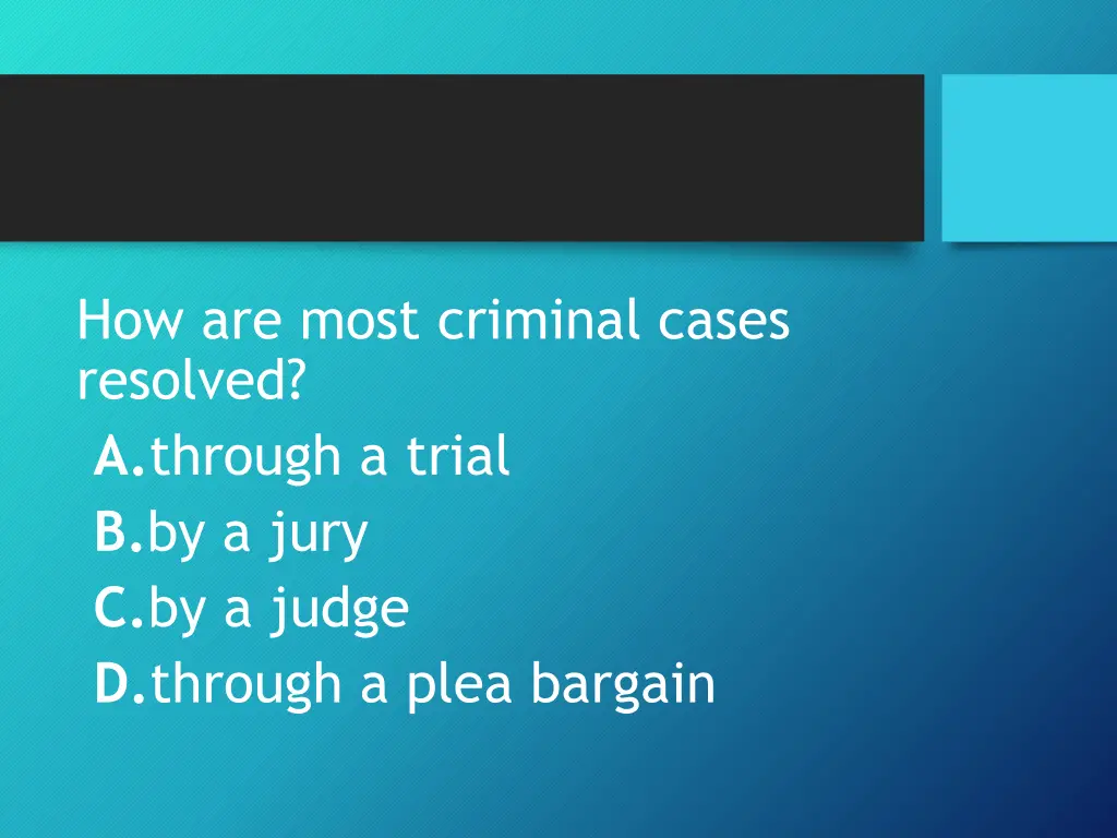 how are most criminal cases resolved a through