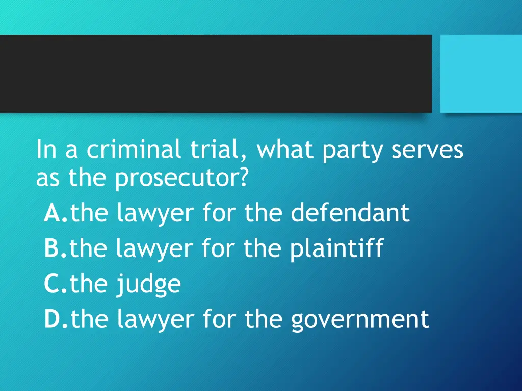 in a criminal trial what party serves