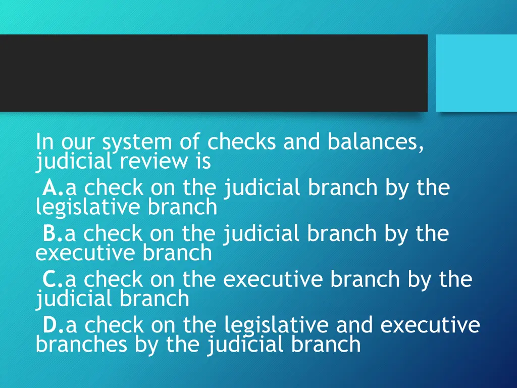 in our system of checks and balances judicial