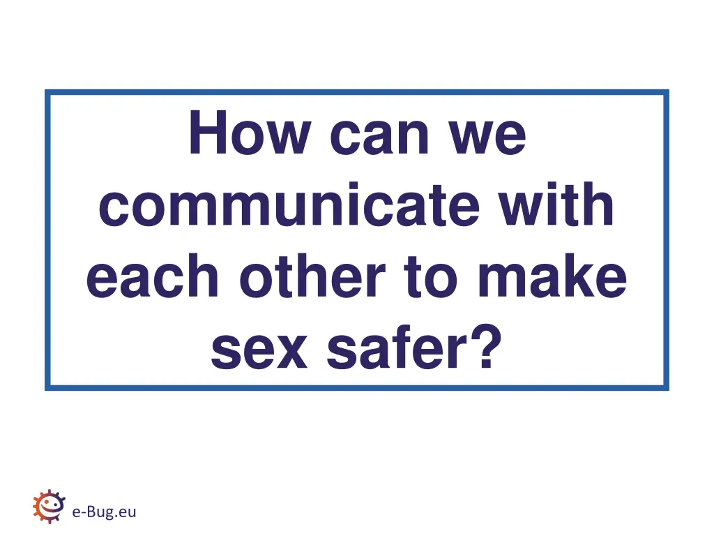 how can we communicate with each other to make