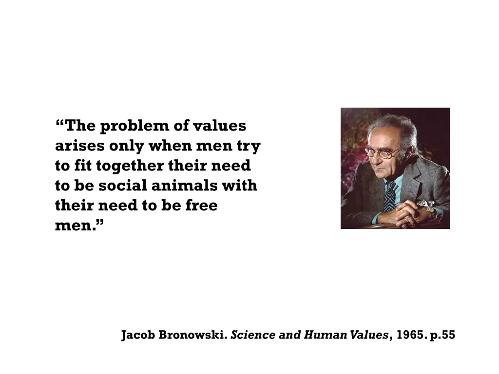 the problem of values arises only when