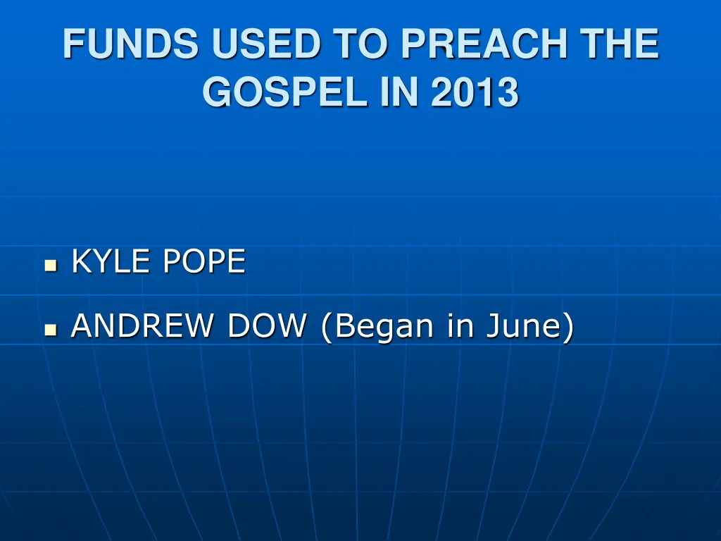 funds used to preach the gospel in 2013