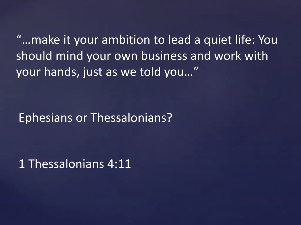 make it your ambition to lead a quiet life