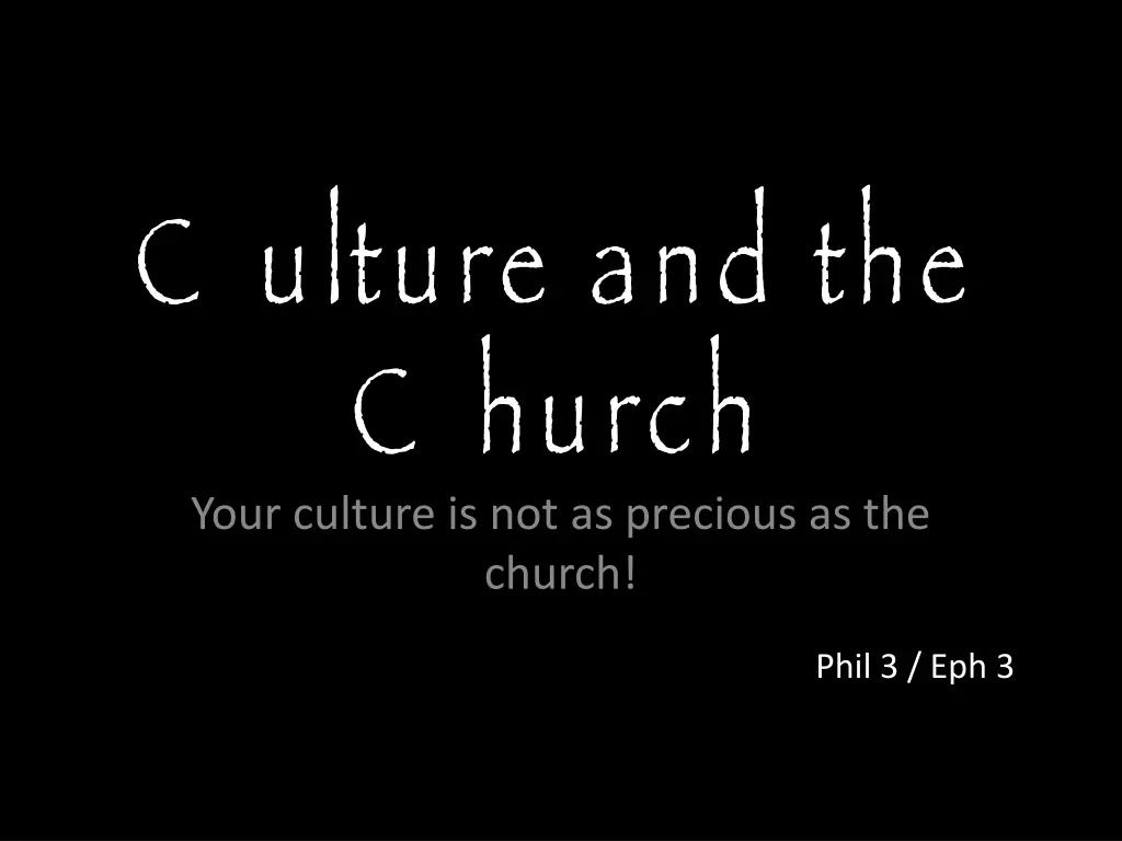 c ulture and the c hurch your culture