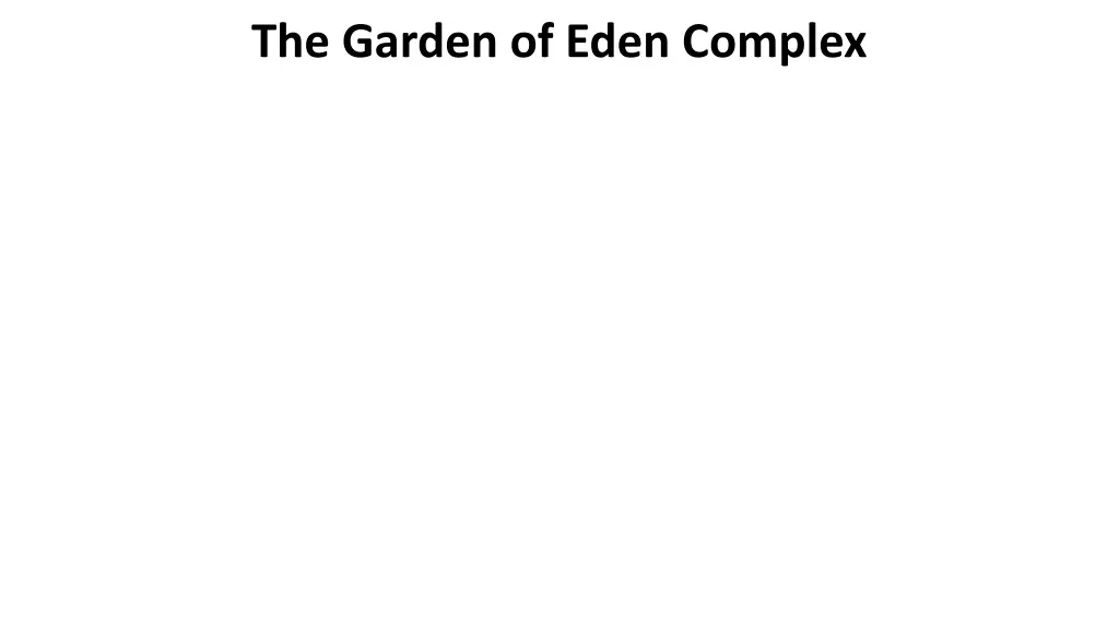 the garden of eden complex