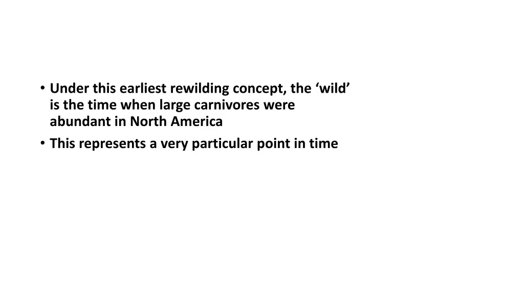 under this earliest rewilding concept the wild