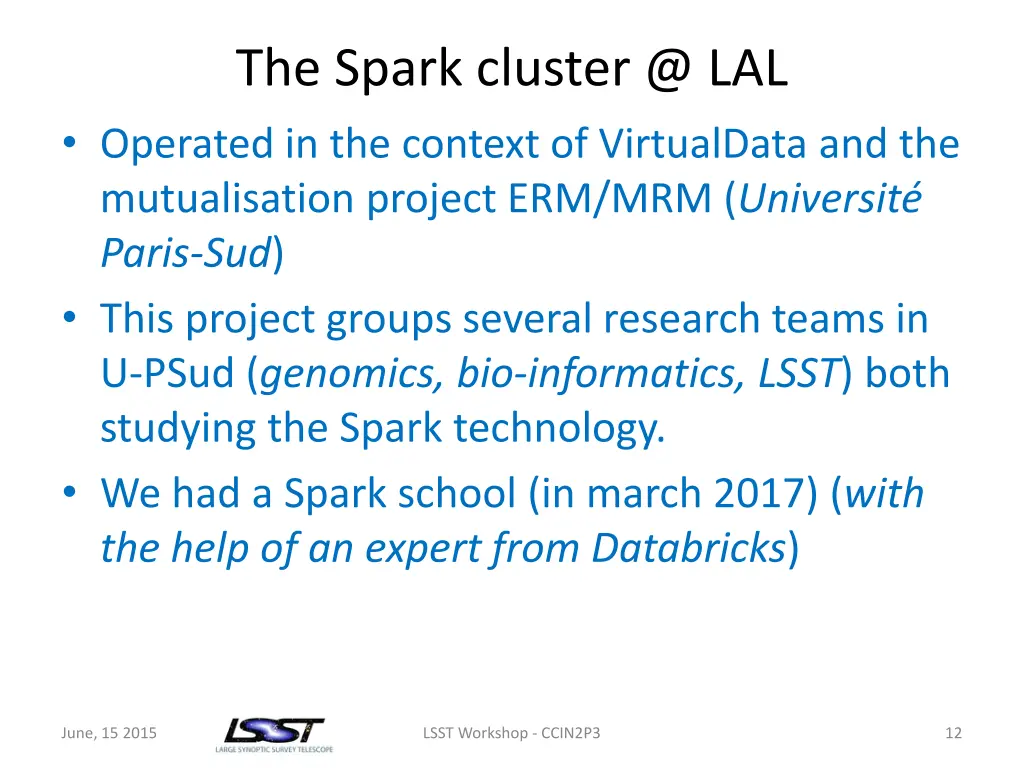 the spark cluster @ lal operated in the context