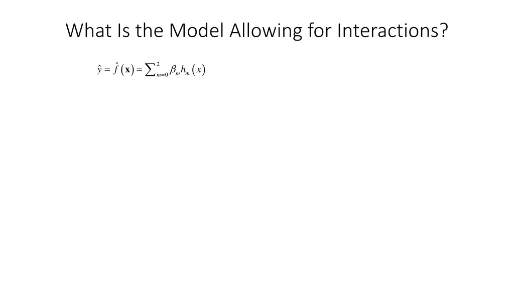 what is the model allowing for interactions