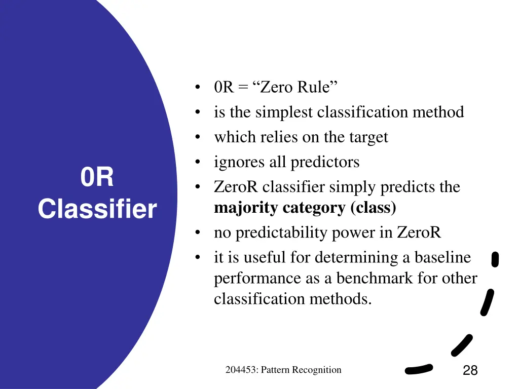 0r zero rule is the simplest classification