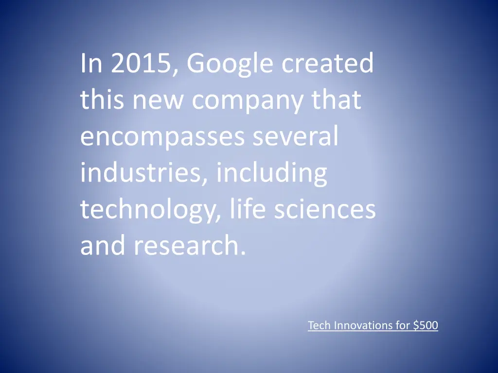 in 2015 google created this new company that