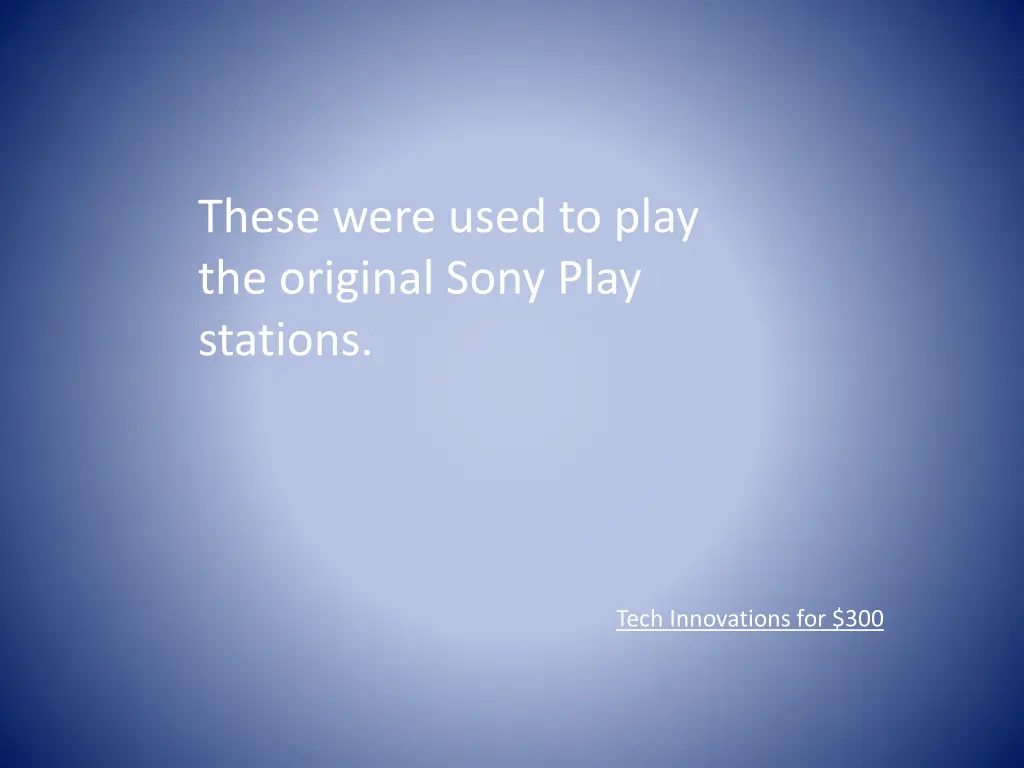 these were used to play the original sony play