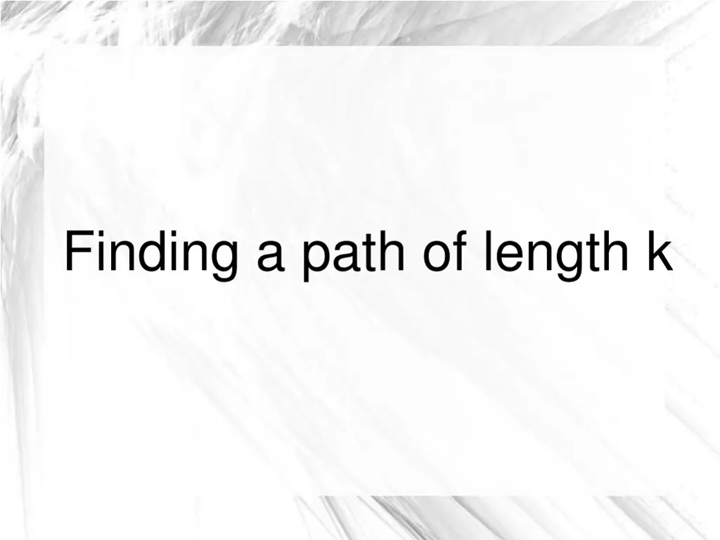 finding a path of length k