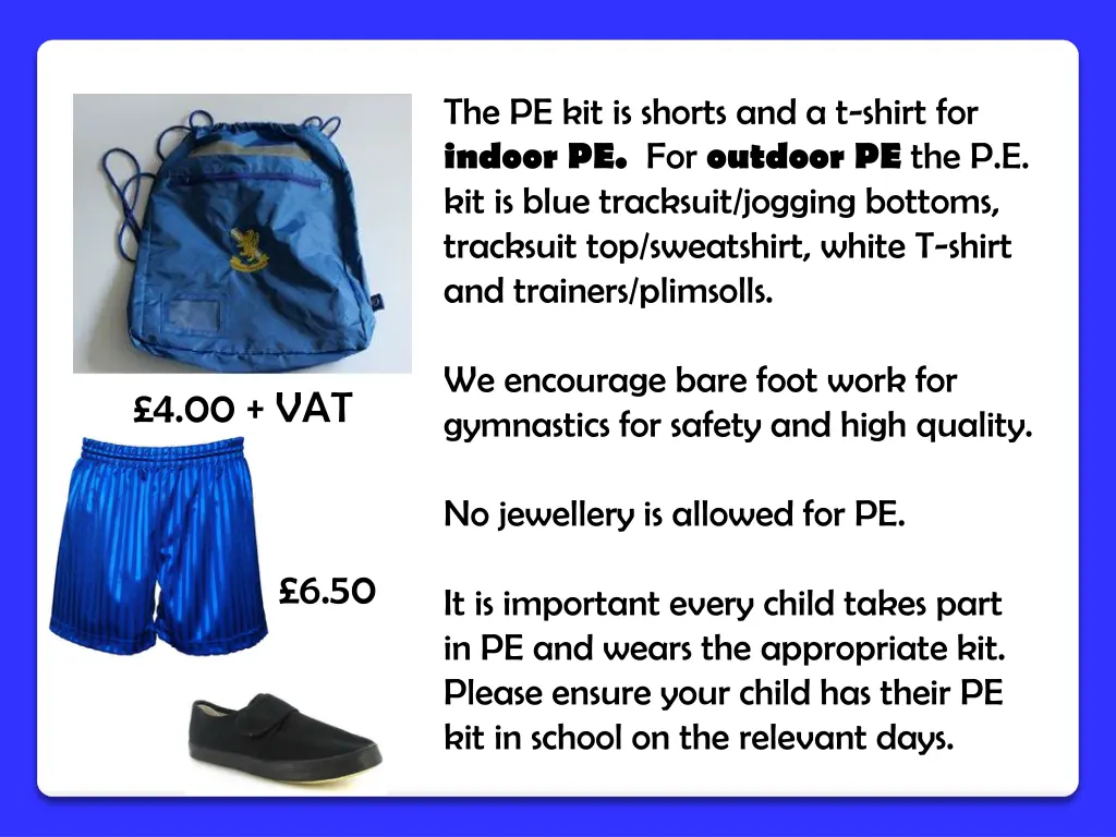 the pe kit is shorts and a t shirt for indoor