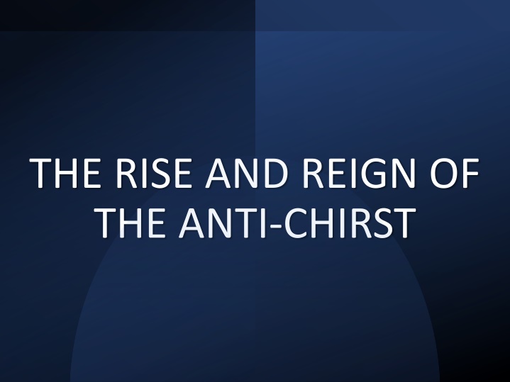 the rise and reign of the anti chirst