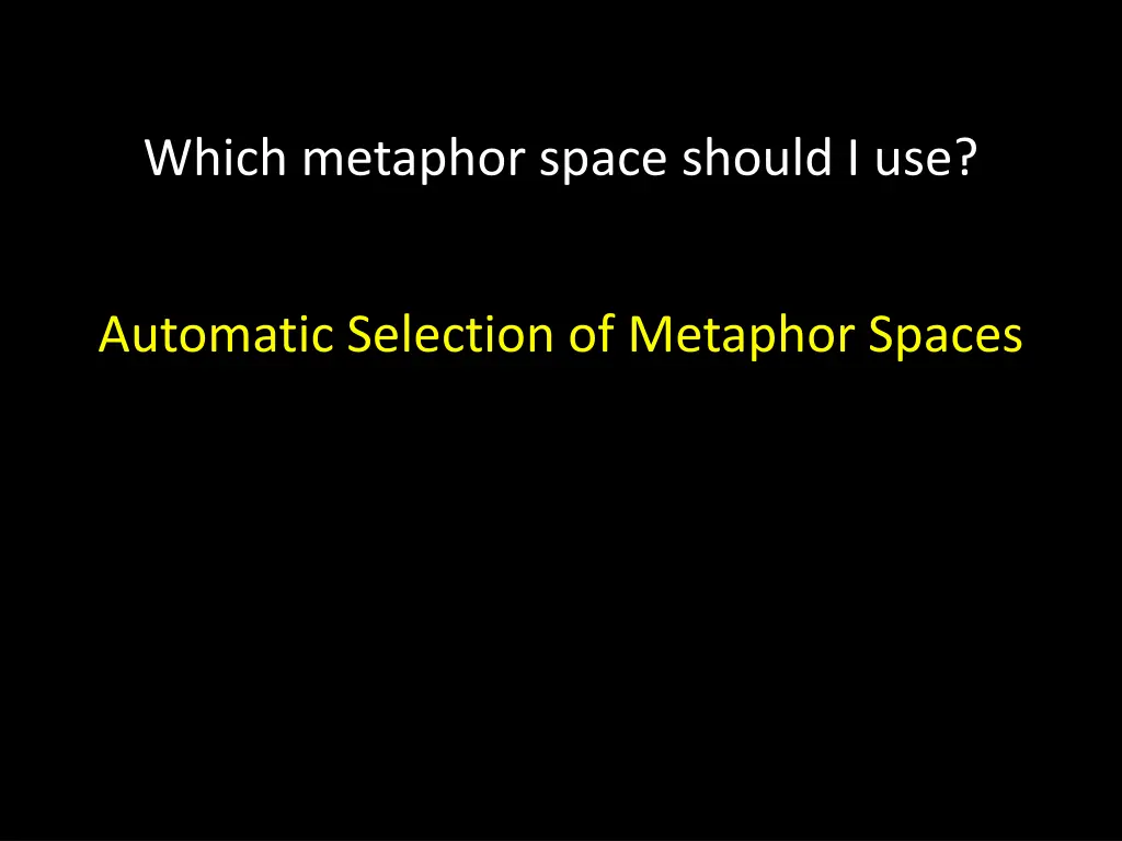 which metaphor space should i use 1