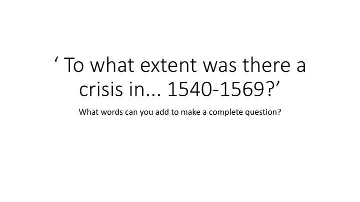 to what extent was there a crisis in 1540 1569