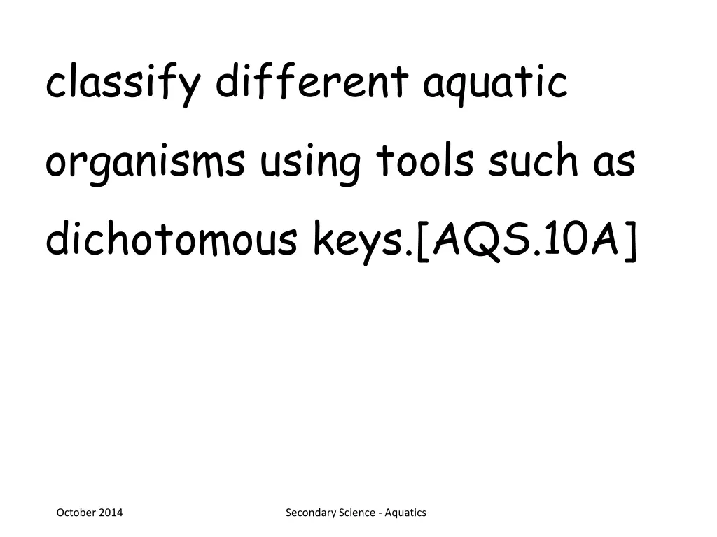 classify different aquatic organisms using tools