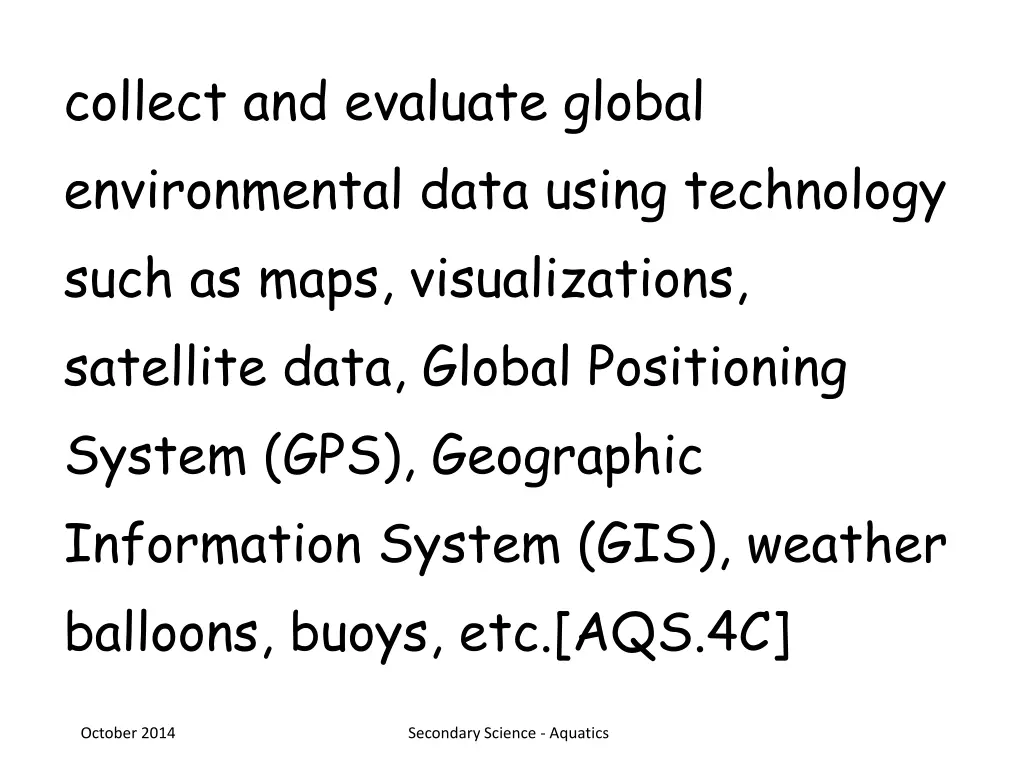 collect and evaluate global environmental data