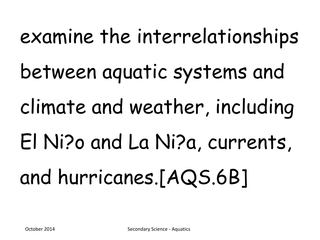 examine the interrelationships between aquatic