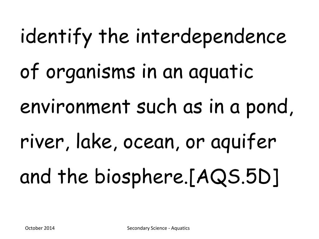 identify the interdependence of organisms