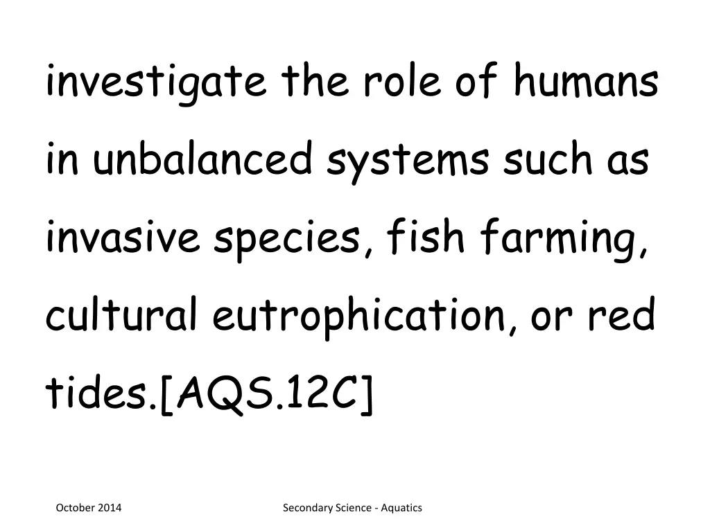 investigate the role of humans in unbalanced