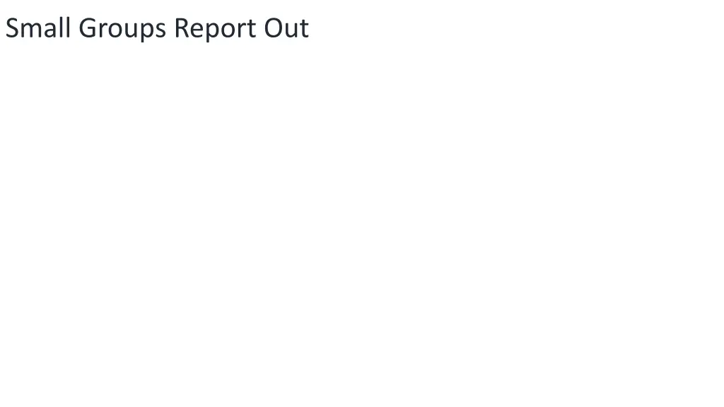 small groups report out