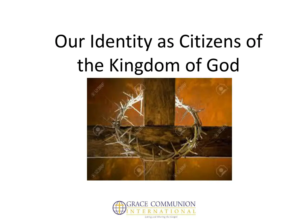 our identity as citizens of the kingdom of god