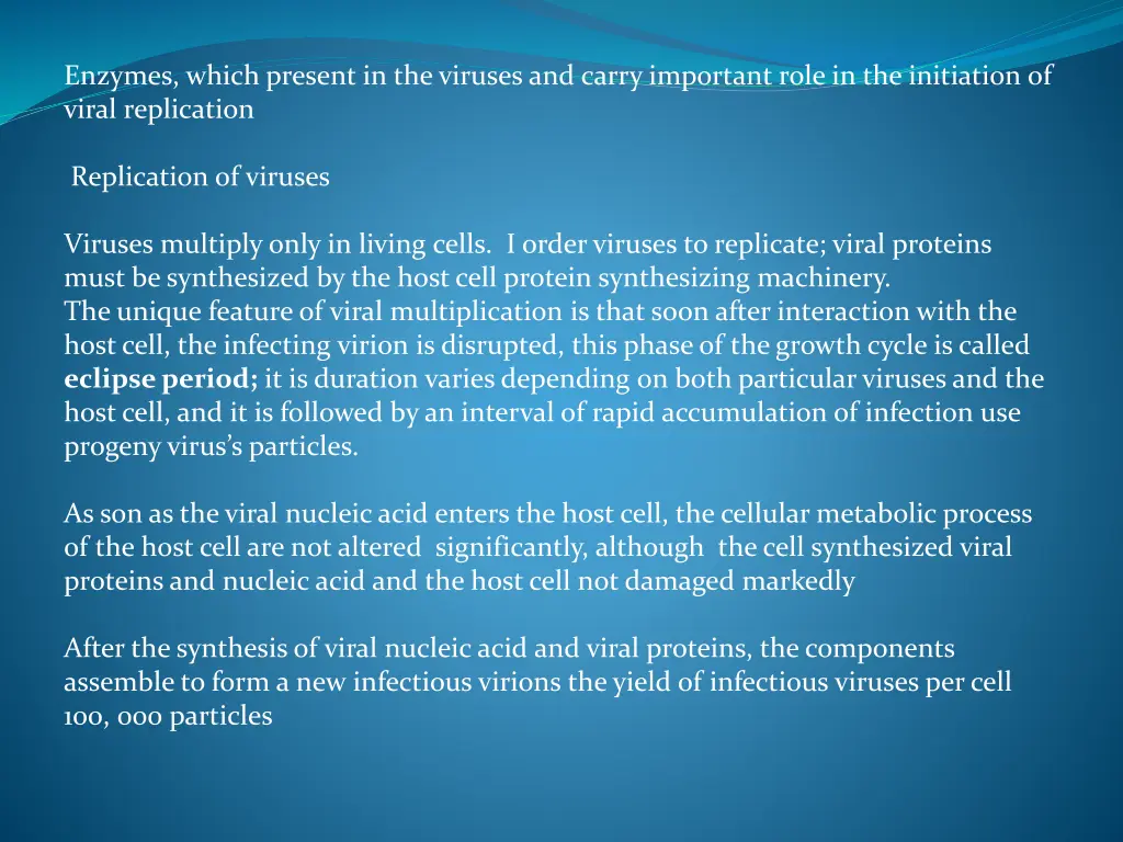 enzymes which present in the viruses and carry