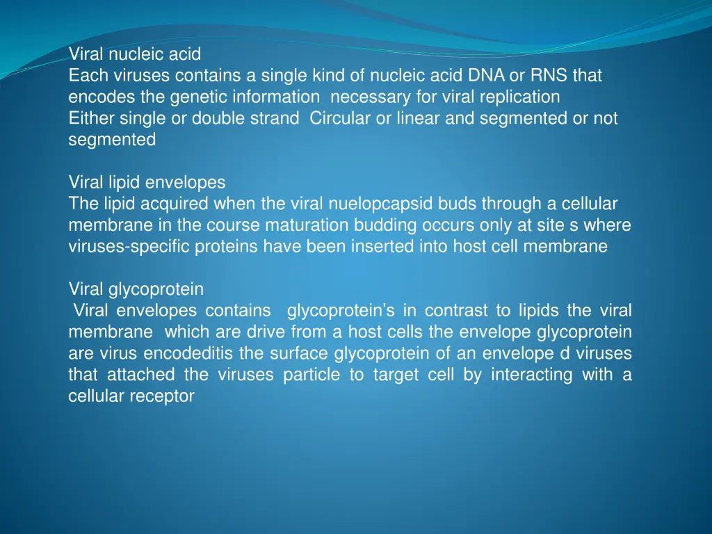 viral nucleic acid each viruses contains a single