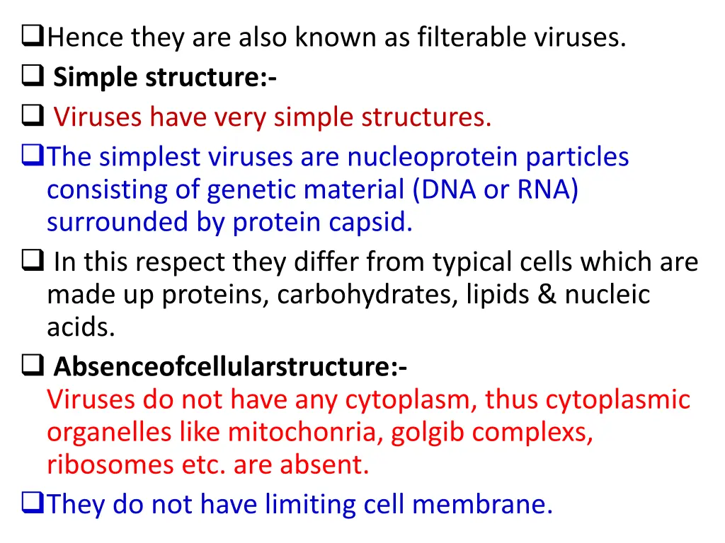 hence they are also known as filterable viruses