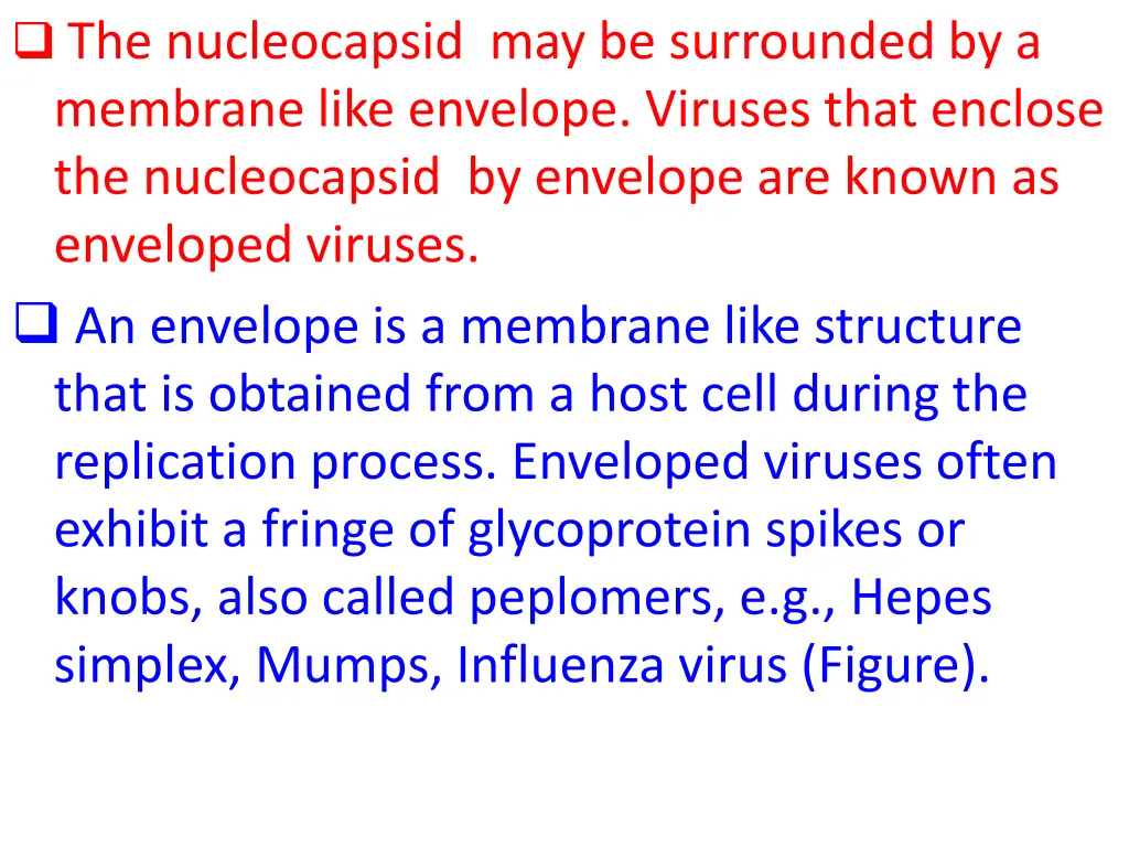 the nucleocapsid may be surrounded by a membrane