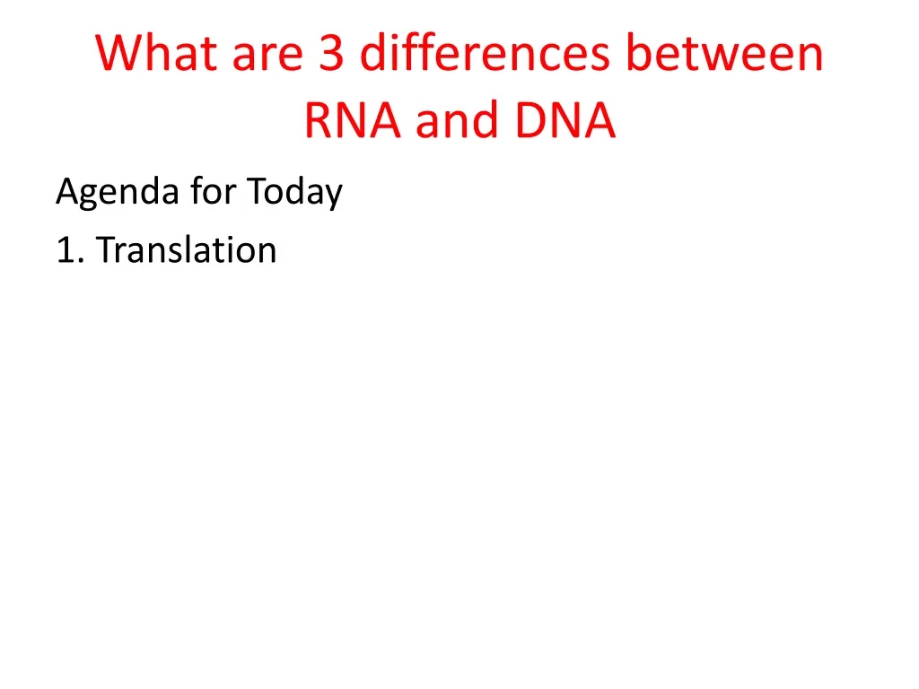 what are 3 differences between rna and dna