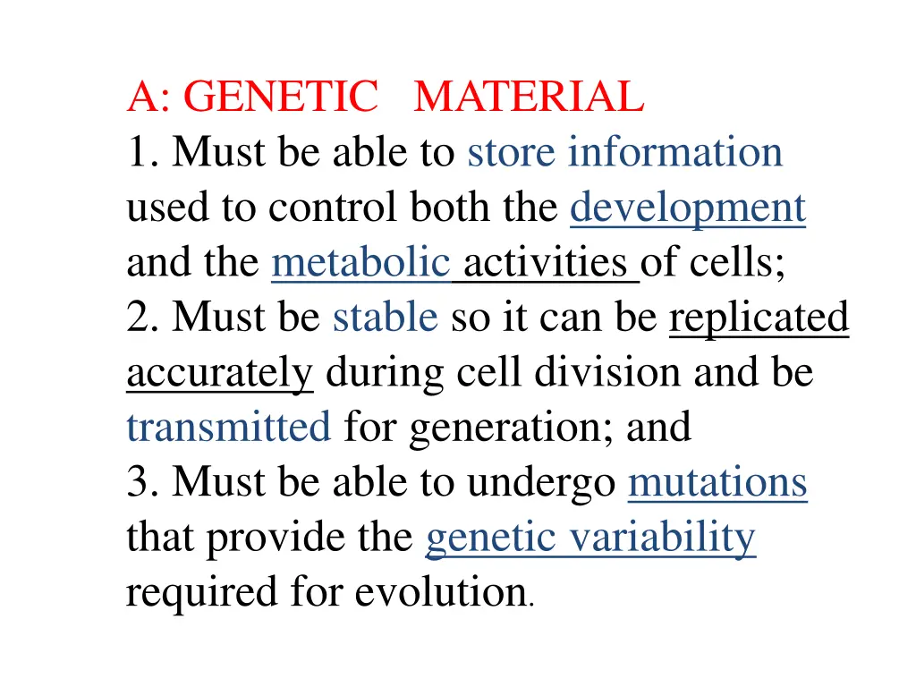 a genetic material 1 must be able to store