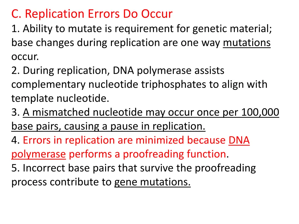 c replication errors do occur 1 ability to mutate