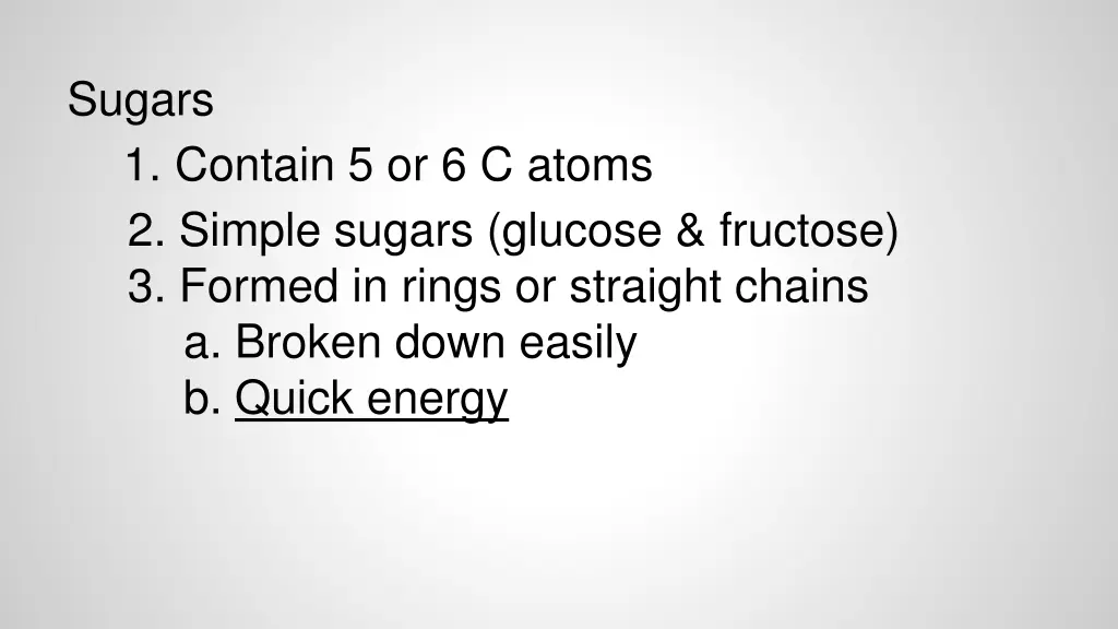 sugars 1 contain 5 or 6 c atoms 2 simple sugars