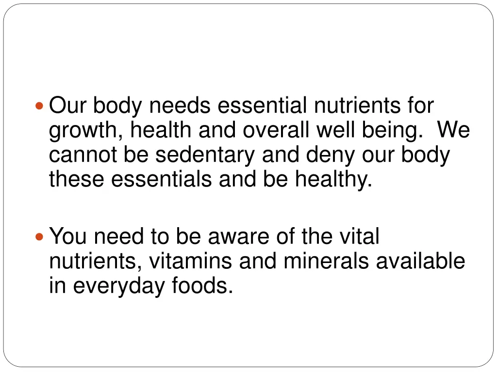 our body needs essential nutrients for growth