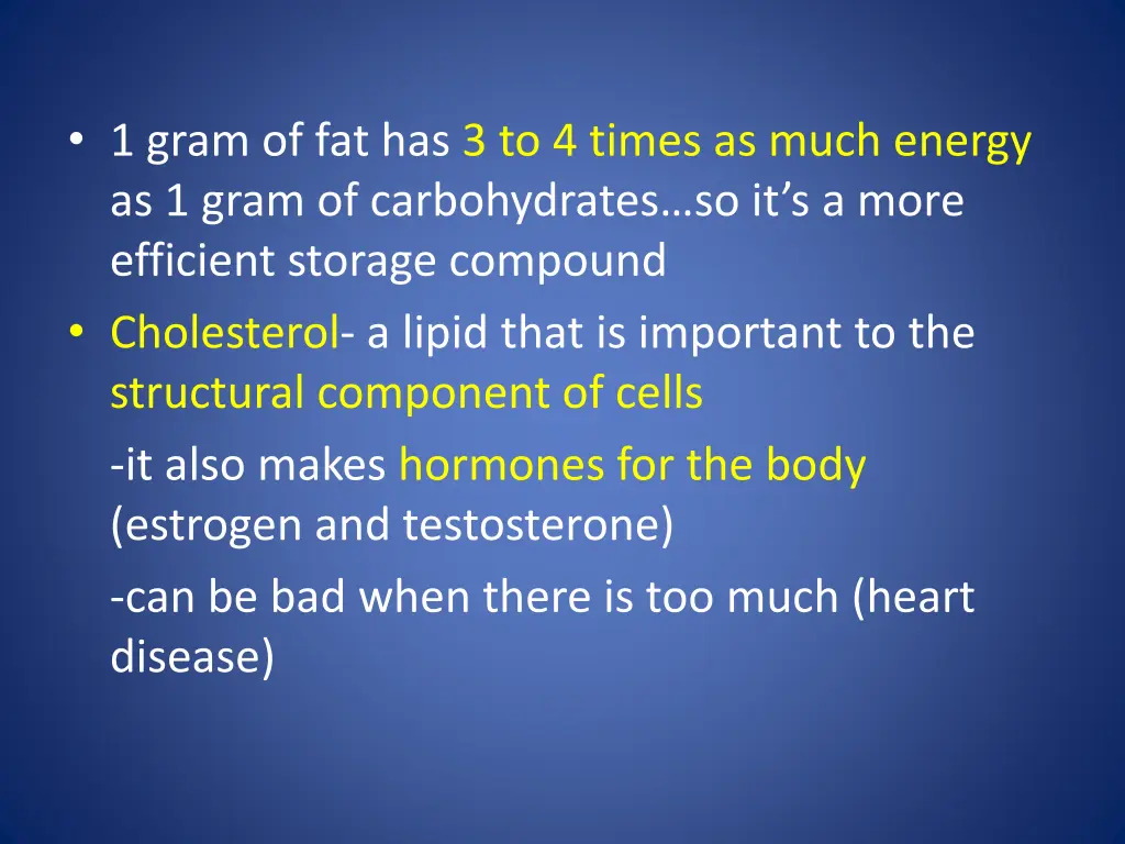 1 gram of fat has 3 to 4 times as much energy