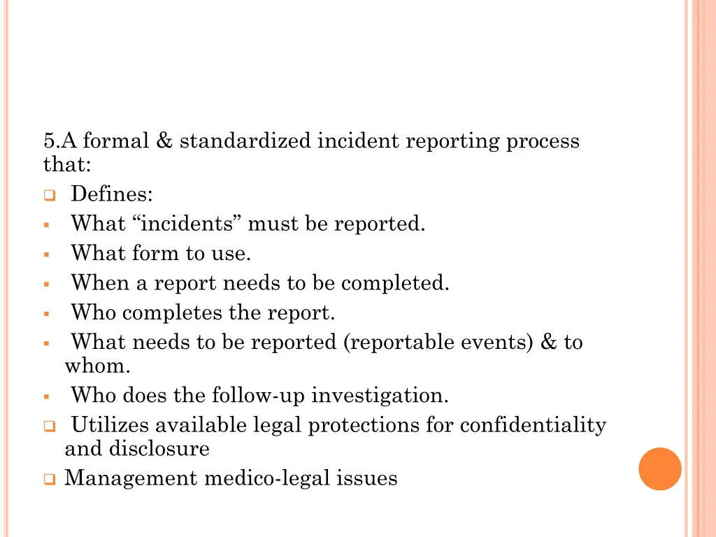 5 a formal standardized incident reporting