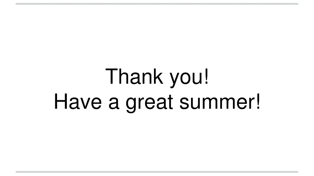 thank you have a great summer