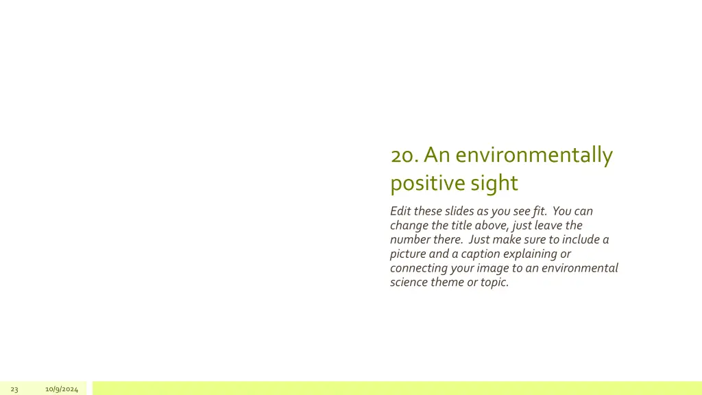 20 an environmentally positive sight