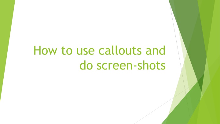 how to use callouts and do screen shots