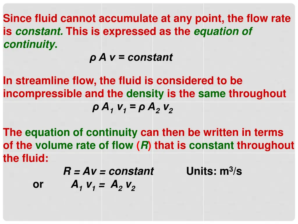 since fluid cannot accumulate at any point