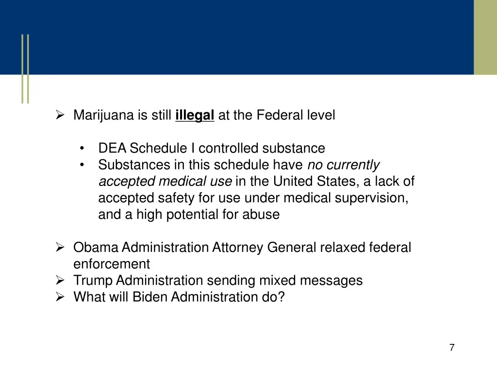 marijuana is still illegal at the federal level