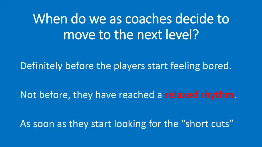 when do we as coaches decide to when