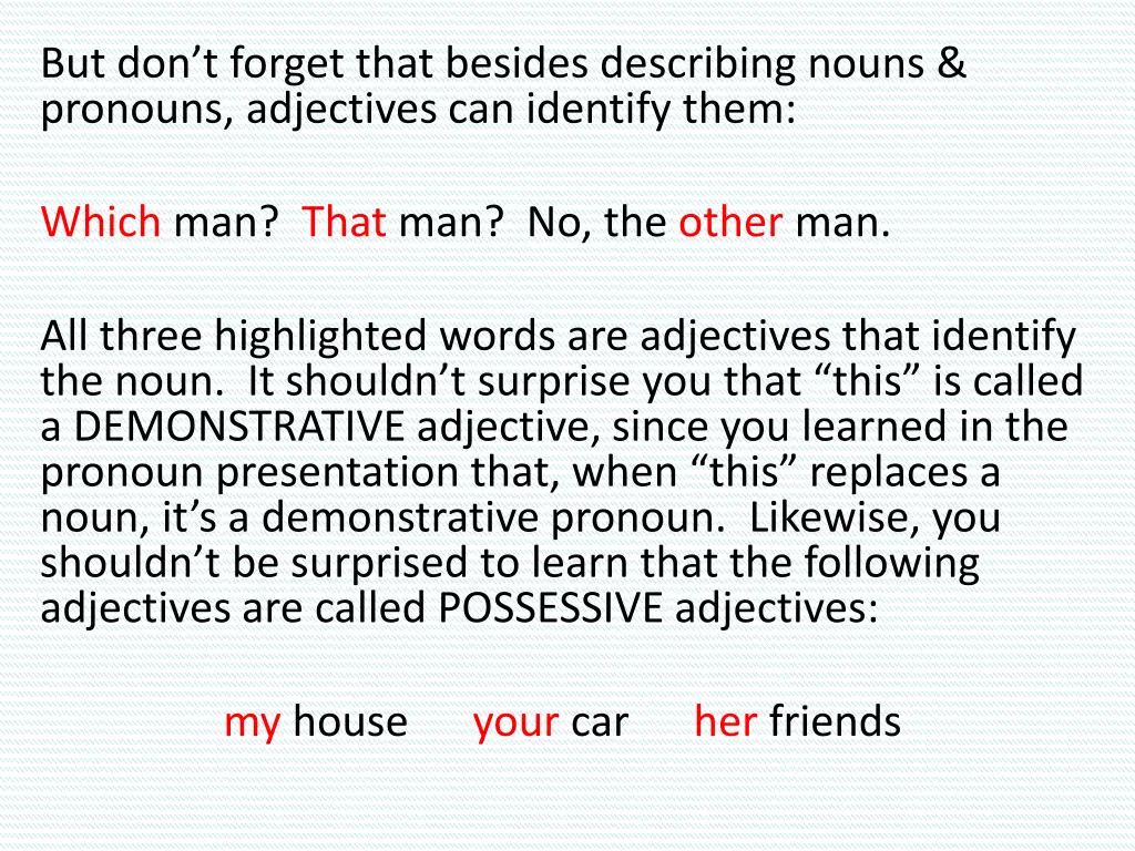 but don t forget that besides describing nouns