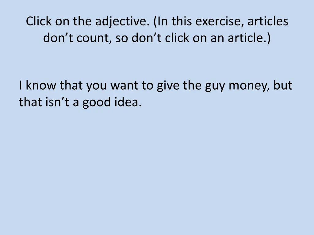 click on the adjective in this exercise articles 2