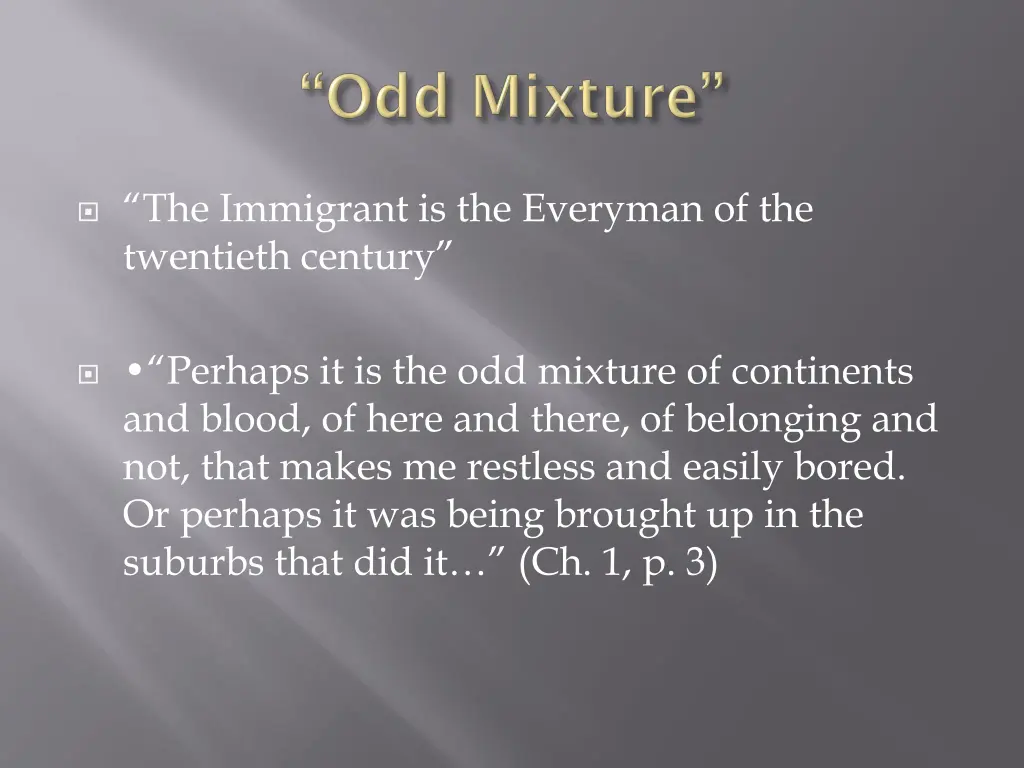 the immigrant is the everyman of the twentieth